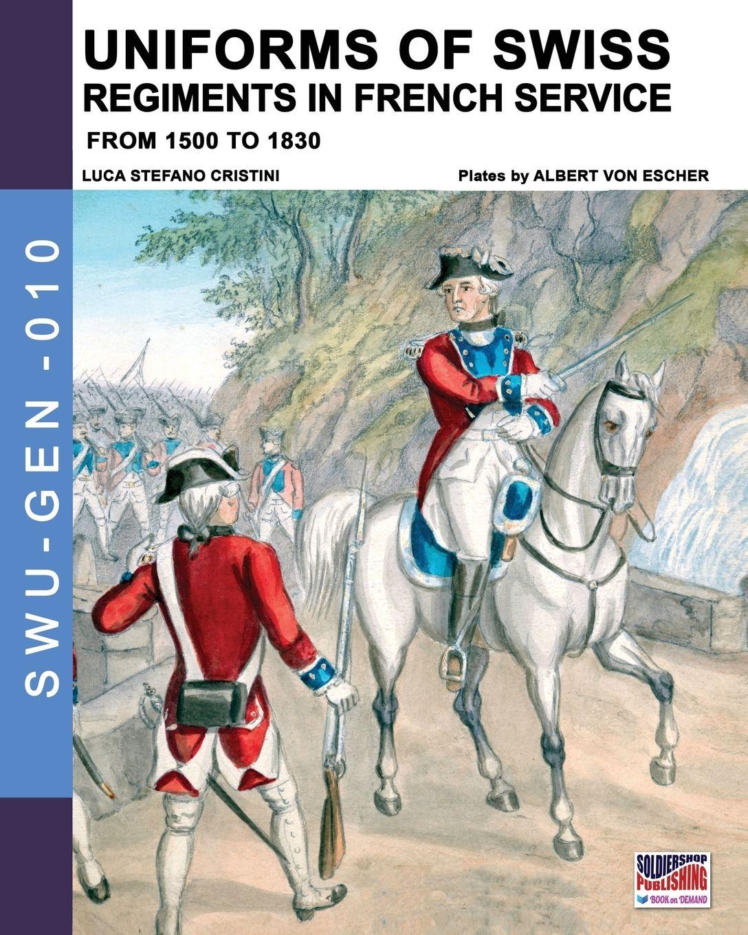 Vorderes Coverbild Uniforms of Swiss Regiments in French service