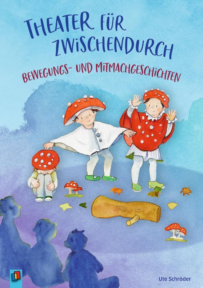 Vorderes Coverbild Theater für zwischendurch ? Bewegungs- und Mitmachgeschichten