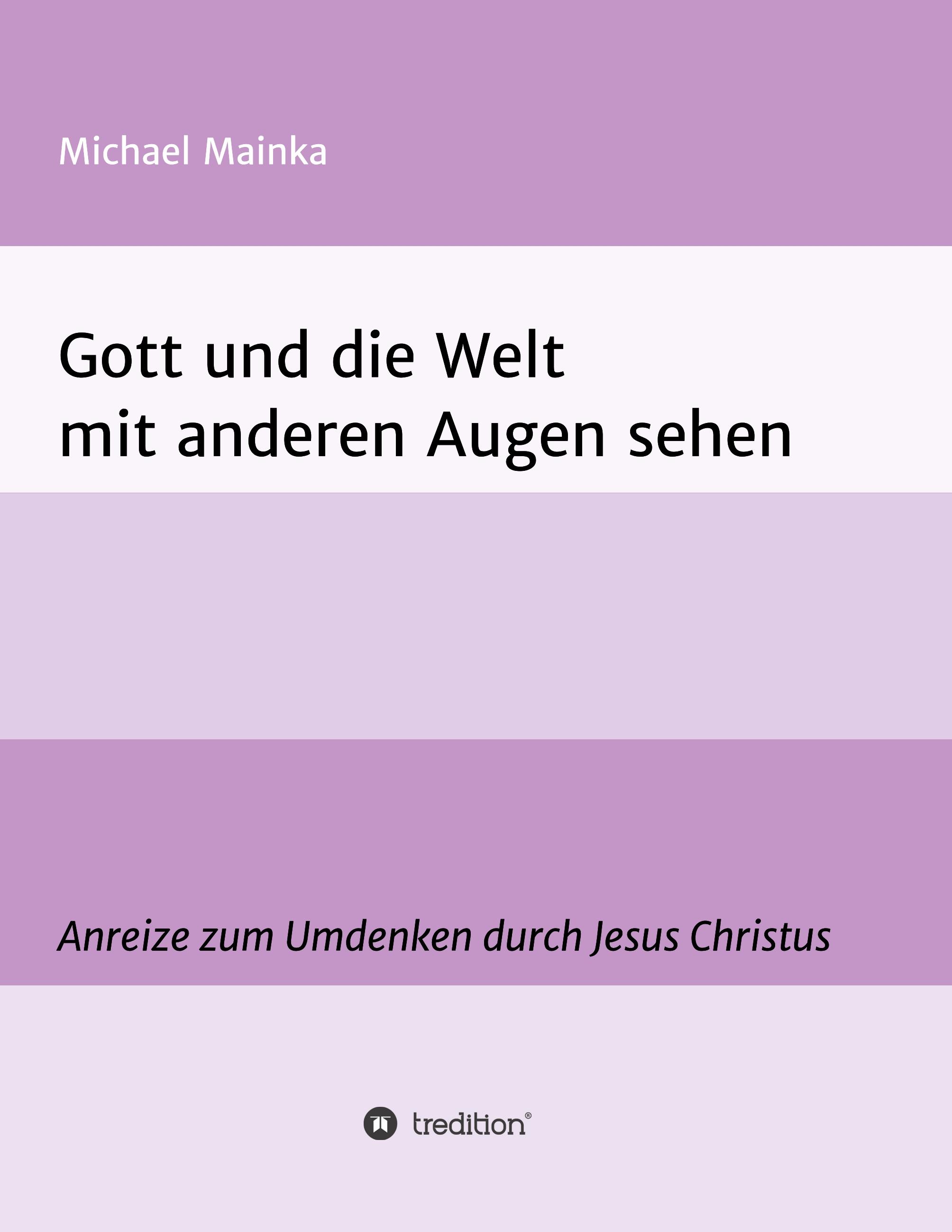 Vorderes Coverbild Gott und die Welt mit anderen Augen sehen