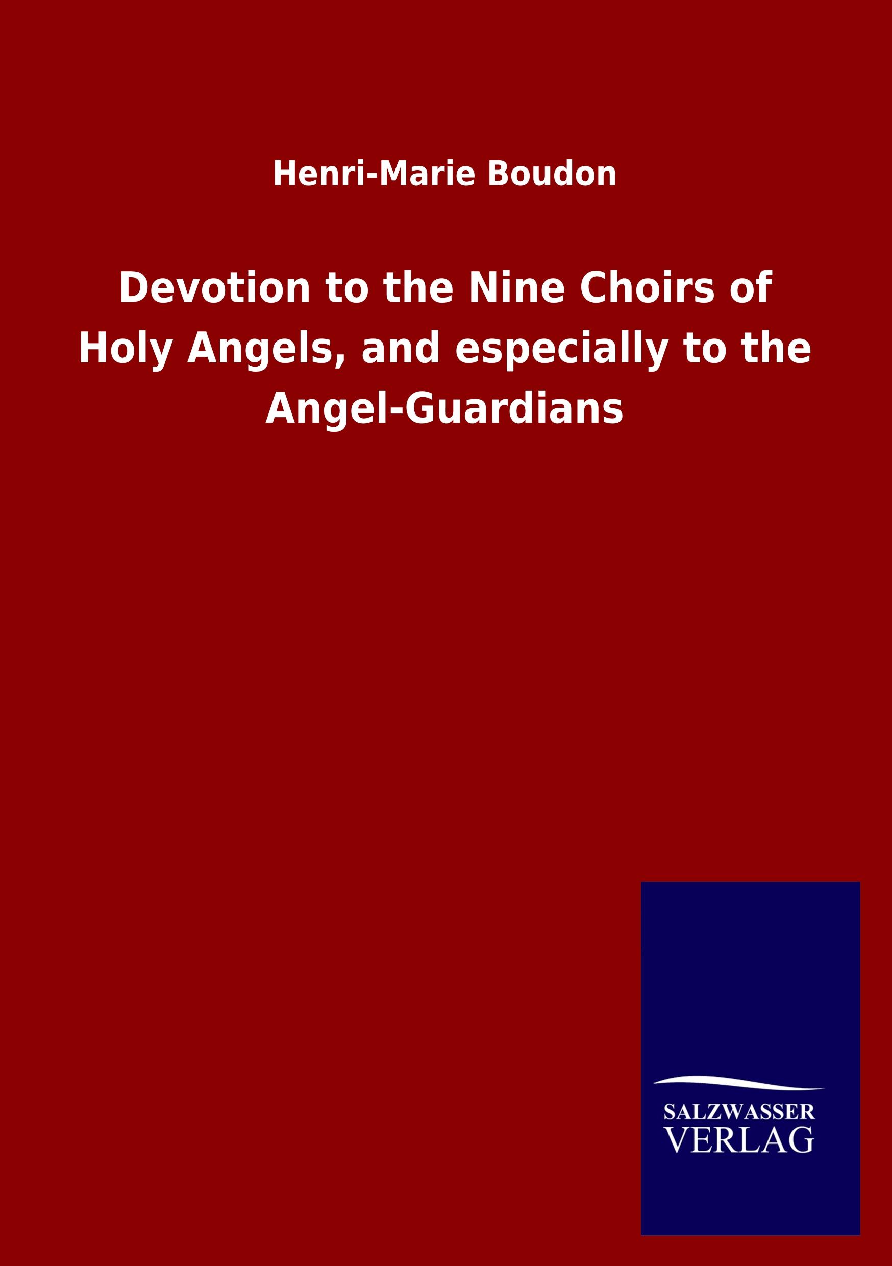 Vorderes Coverbild Devotion to the Nine Choirs of Holy Angels, and especially to the Angel-Guardians
