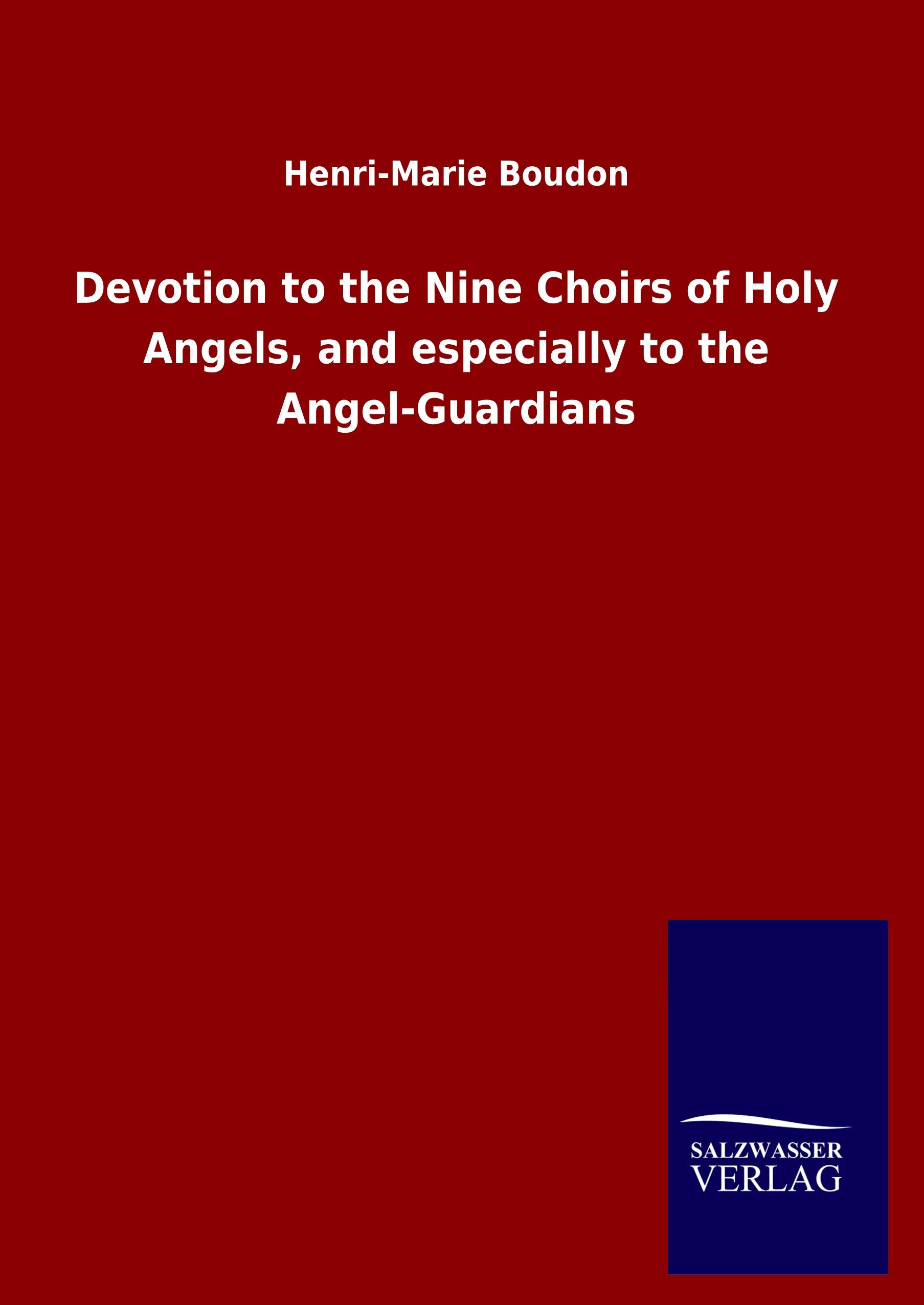 Vorderes Coverbild Devotion to the Nine Choirs of Holy Angels, and especially to the Angel-Guardians
