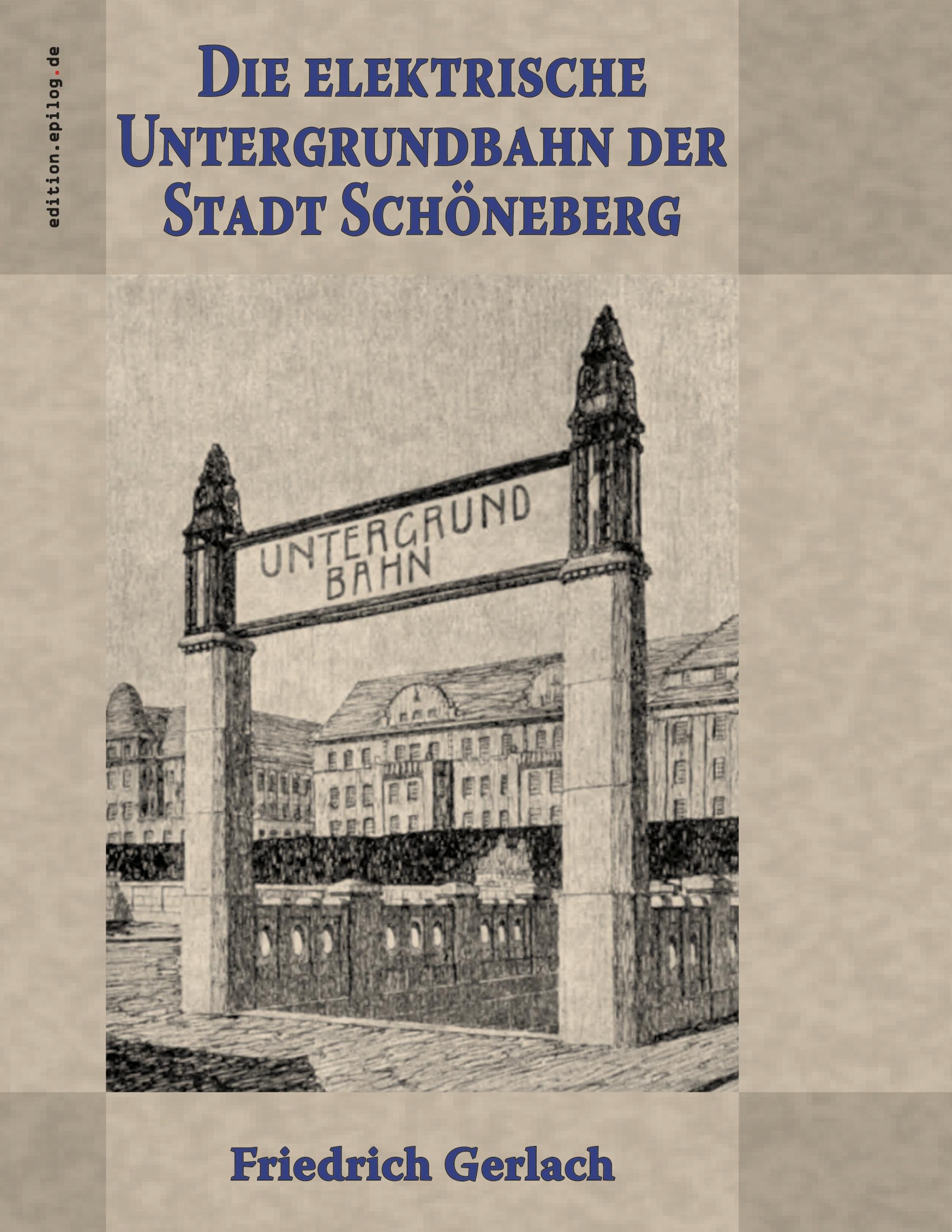 Vorderes Coverbild Die elektrische Untergrundbahn der Stadt Schöneberg