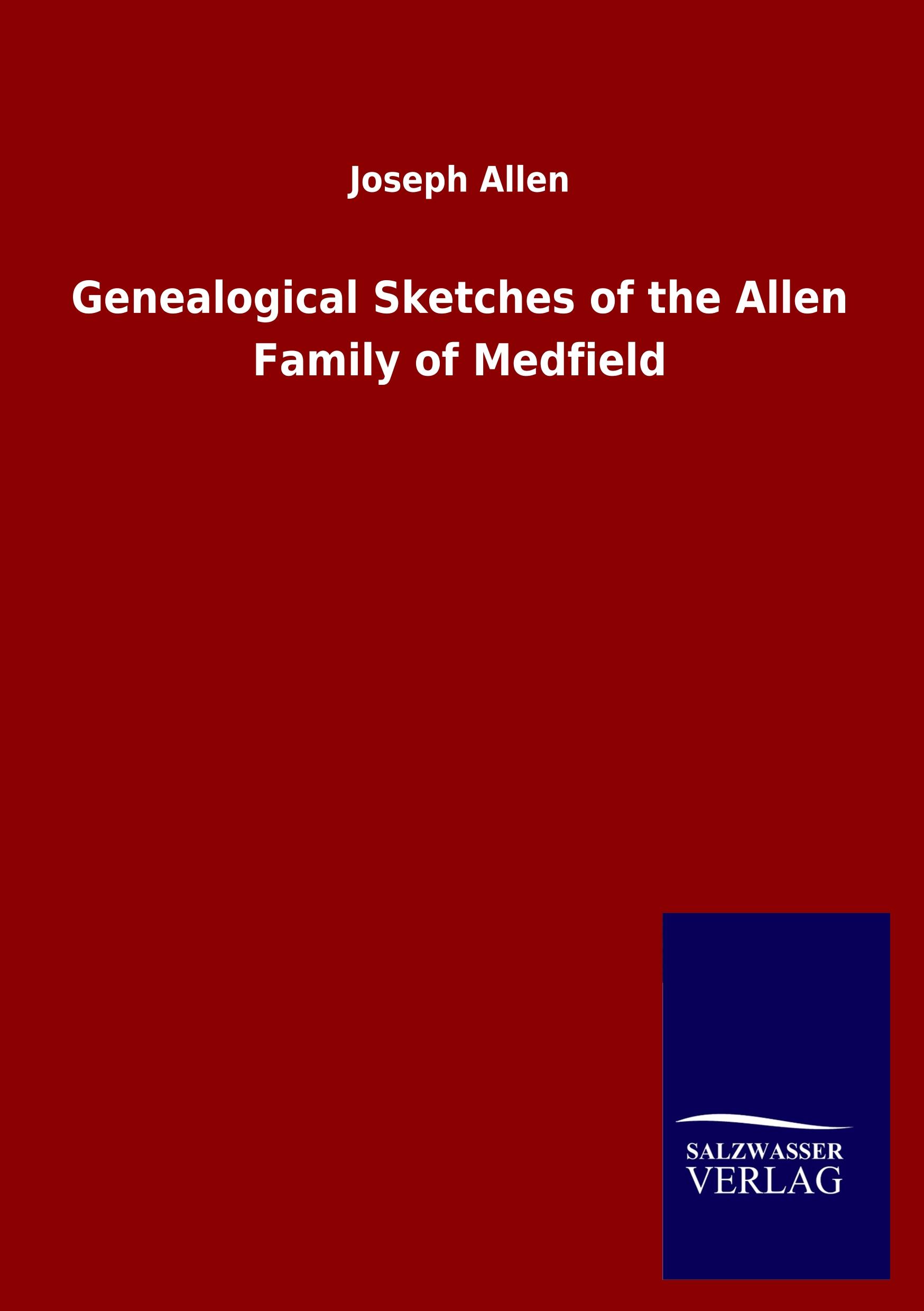 Vorderes Coverbild Genealogical Sketches of the Allen Family of Medfield