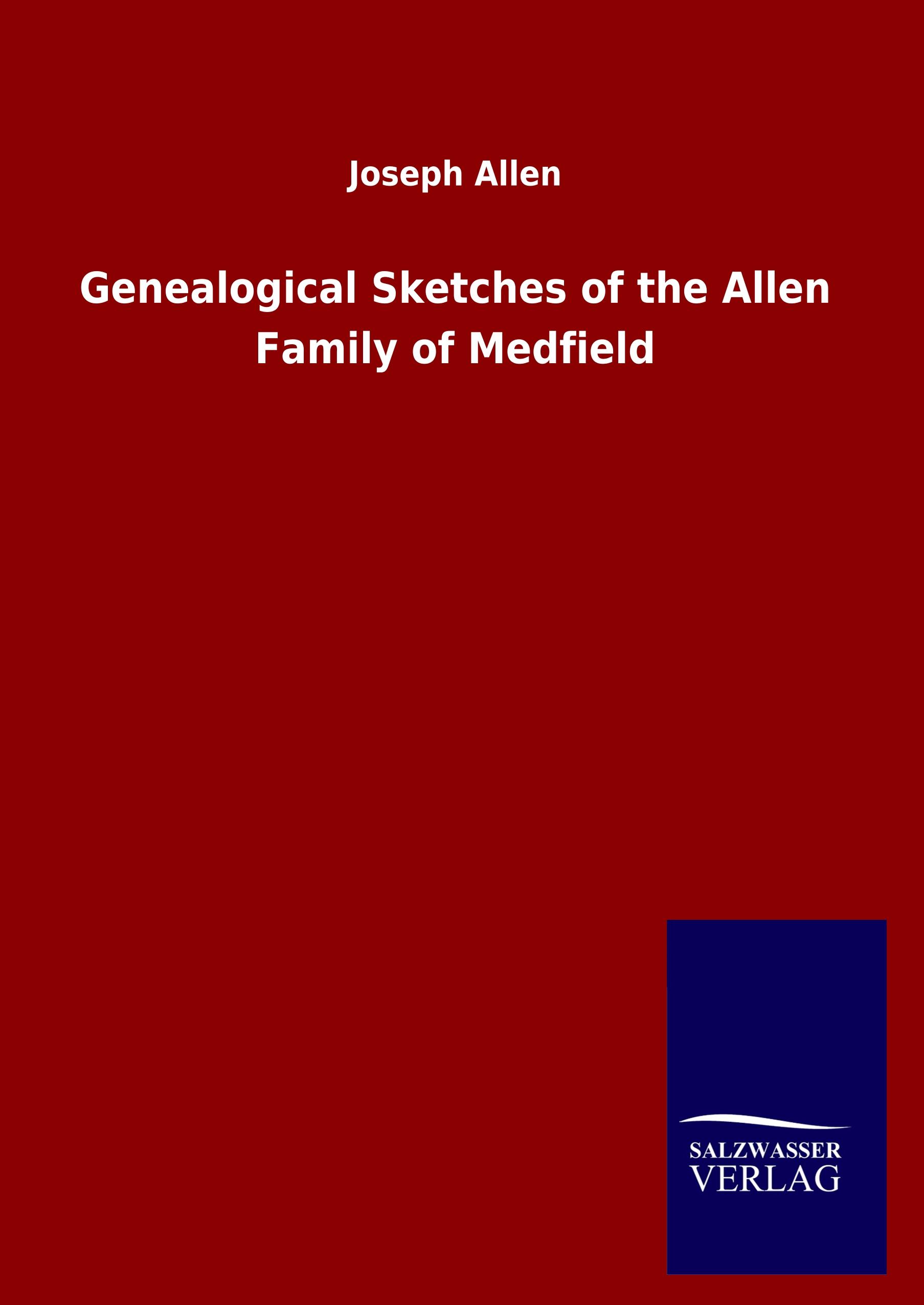 Vorderes Coverbild Genealogical Sketches of the Allen Family of Medfield