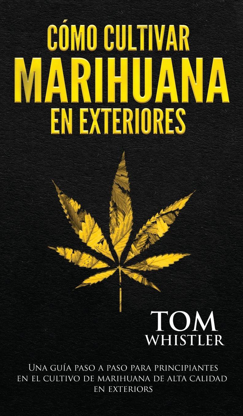 Vorderes Coverbild Cómo cultivar marihuana en exteriores