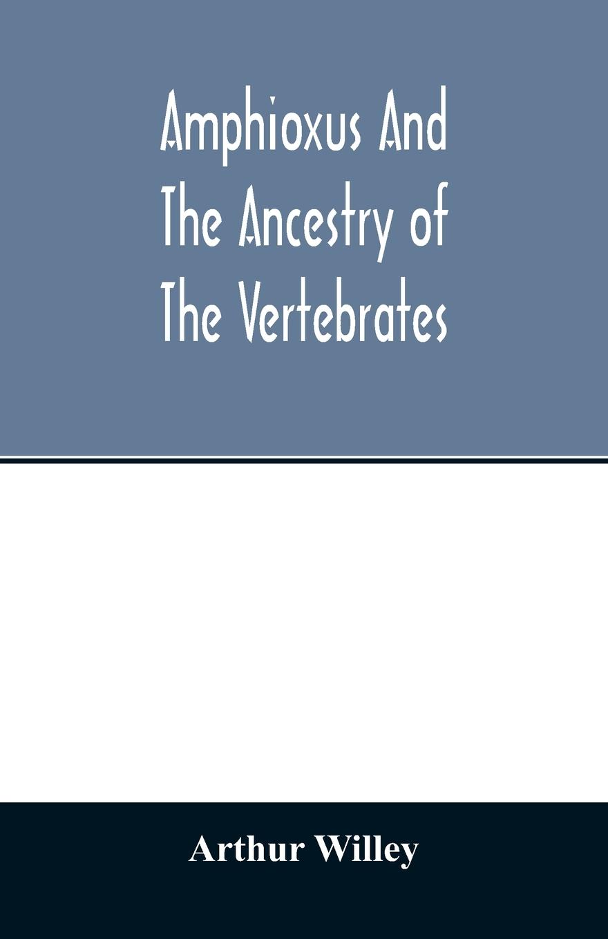 Vorderes Coverbild Amphioxus and the ancestry of the vertebrates