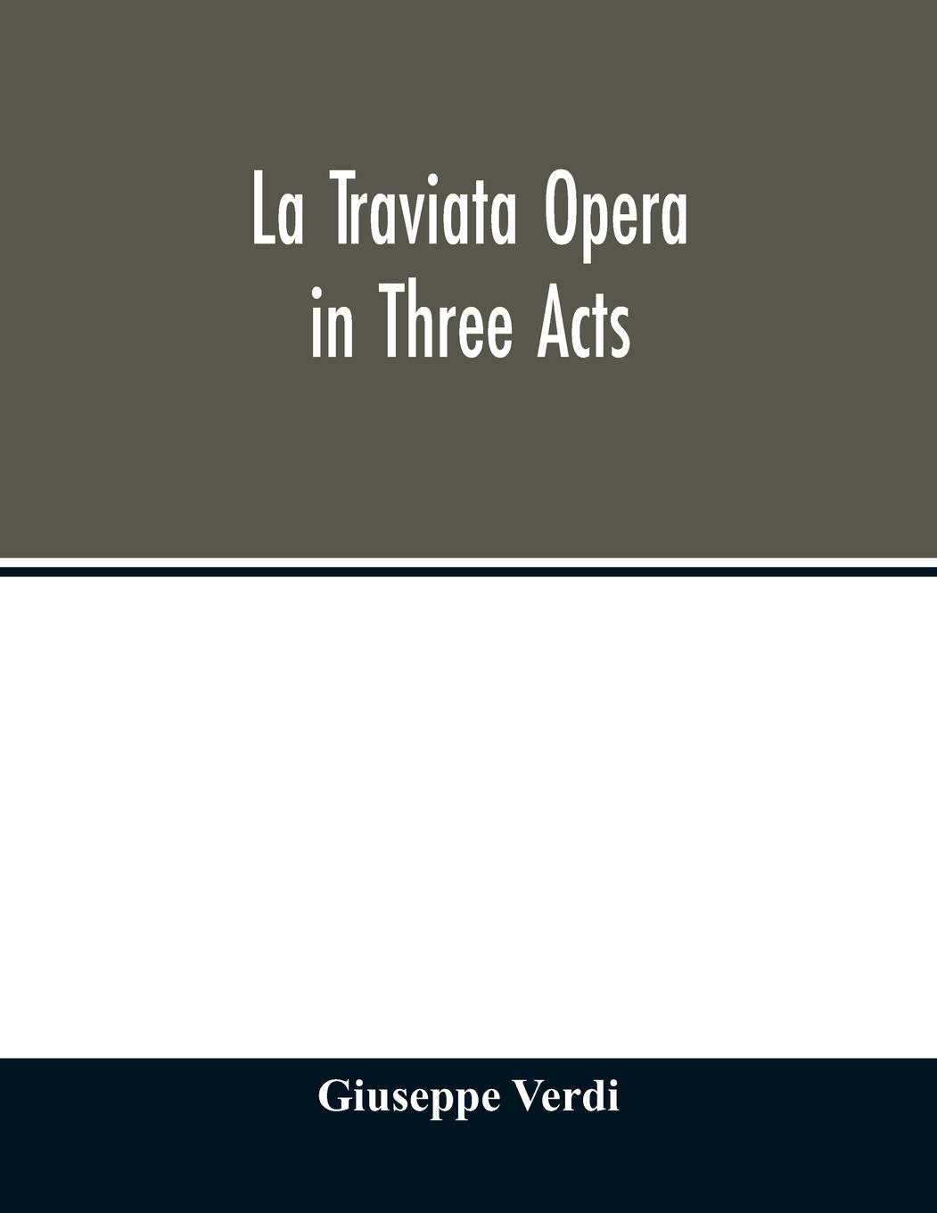 Vorderes Coverbild La traviata Opera in Three Acts