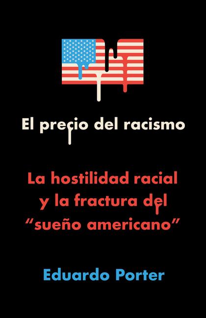 Vorderes Coverbild El Precio del Racismo: La Hostilidad Racial Y La Fractura del Sueño Americano / American Poison: How Racial Hostility Destroyed Our Promise