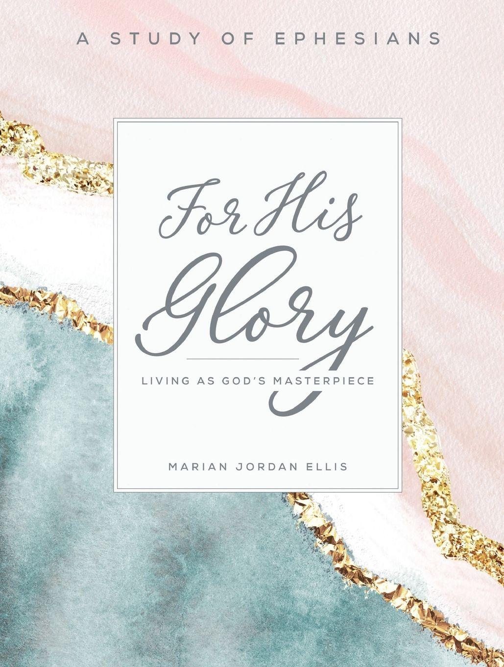 Vorderes Coverbild For His Glory - Women's Bible Study Participant Workbook