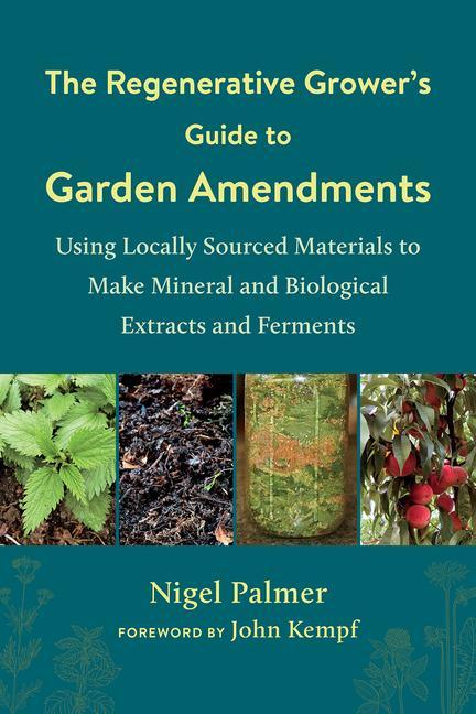 Vorderes Coverbild The Regenerative Grower's Guide to Garden Amendments