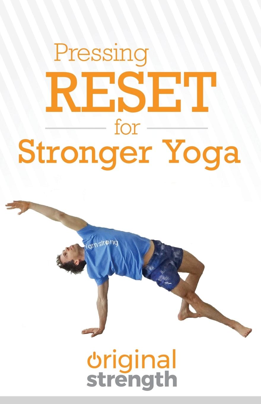 Vorderes Coverbild Pressing RESET for Stronger Yoga