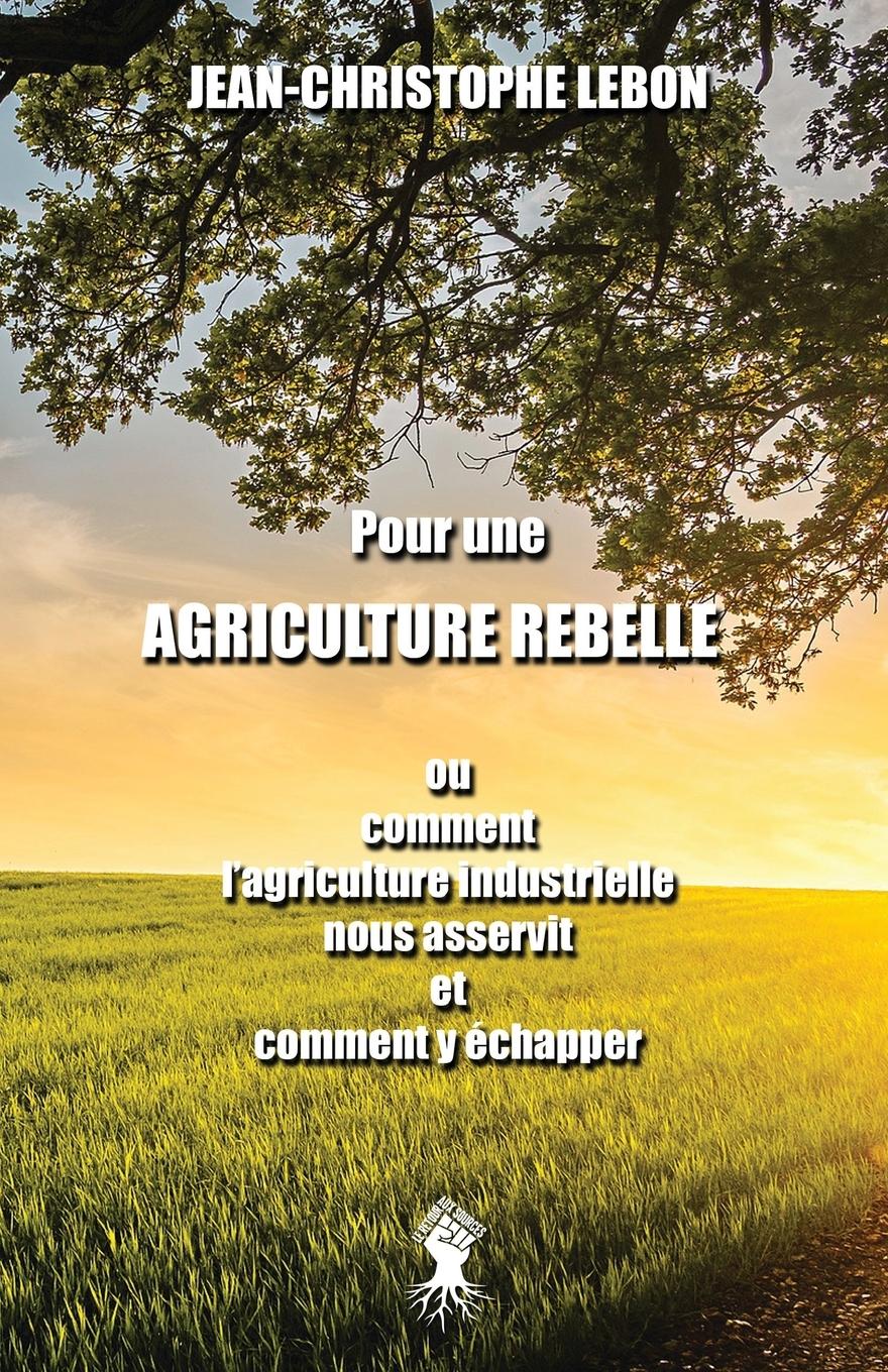 Vorderes Coverbild Pour une Agriculture rebelle