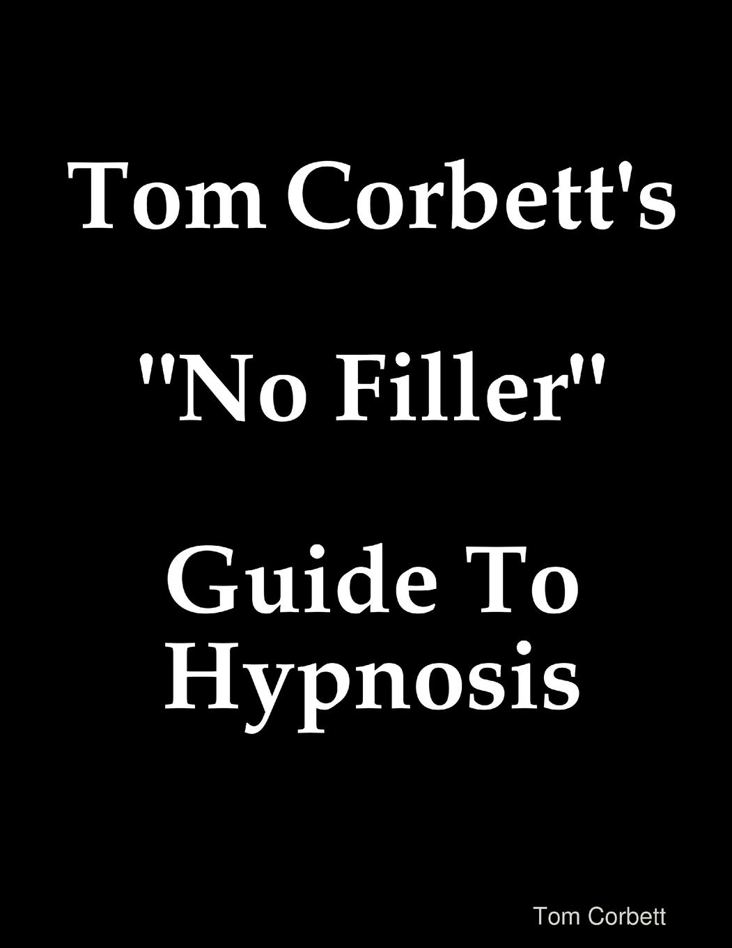 Vorderes Coverbild Tom Corbett's "No Filler" Guide To Hypnosis