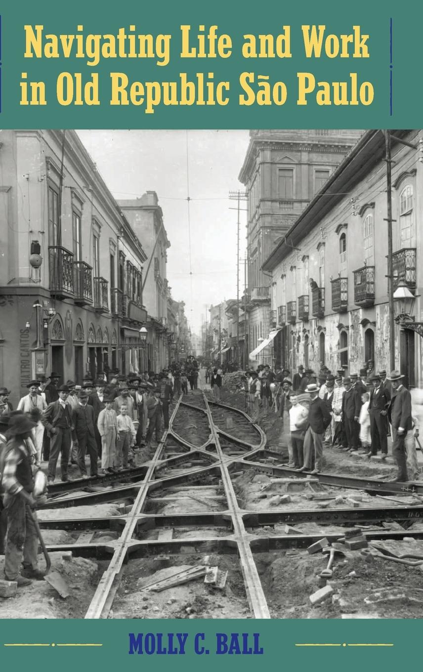 Vorderes Coverbild Navigating Life and Work in Old Republic São Paulo