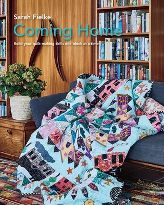 Vorderes Coverbild Coming Home Quilt Pattern with instructional videos
