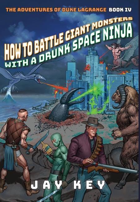 Vorderes Coverbild How to Battle Giant Monsters with a Drunk Space Ninja