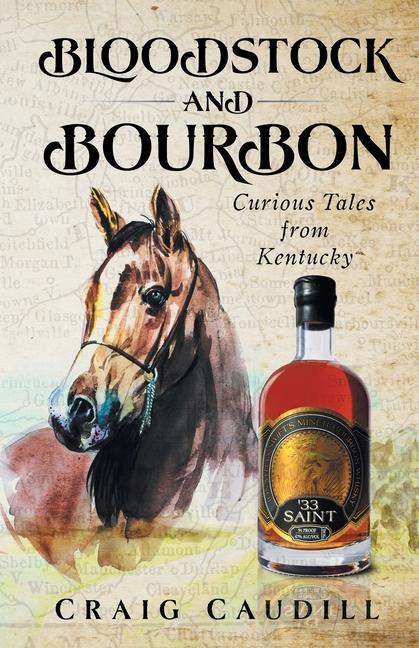 Vorderes Coverbild Bloodstock and Bourbon: Curious Tales from Kentucky