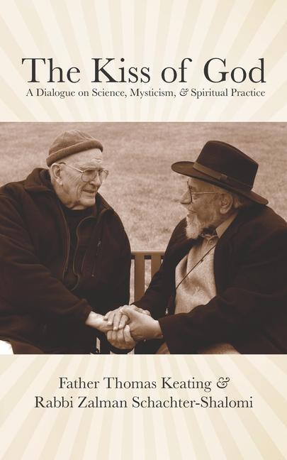 Vorderes Coverbild The Kiss of God: A Dialogue on Science, Mysticism, & Spiritual Practice