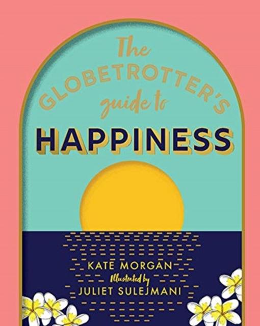 Vorderes Coverbild The Globetrotter's Guide to Happiness