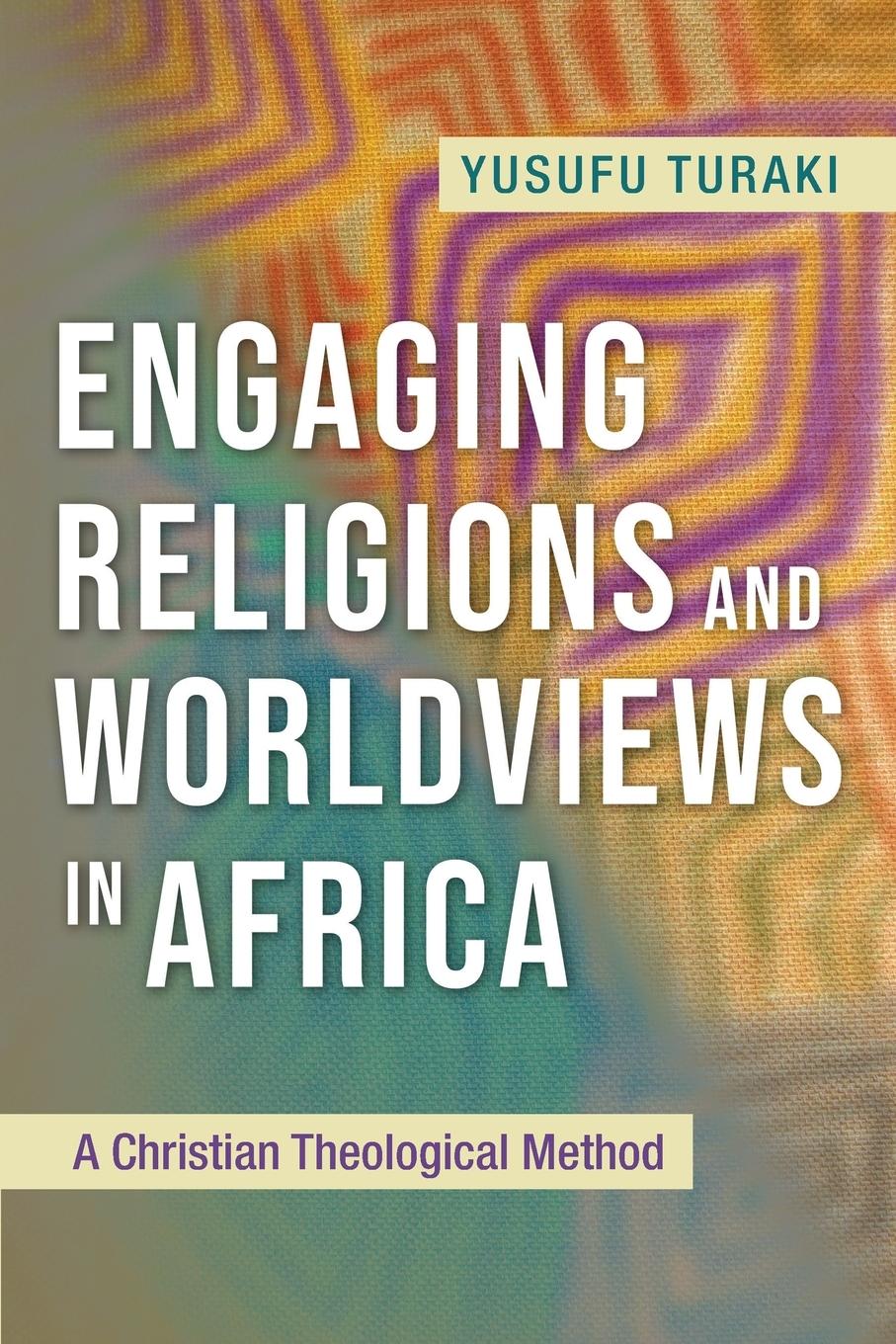 Vorderes Coverbild Engaging Religions and Worldviews in Africa