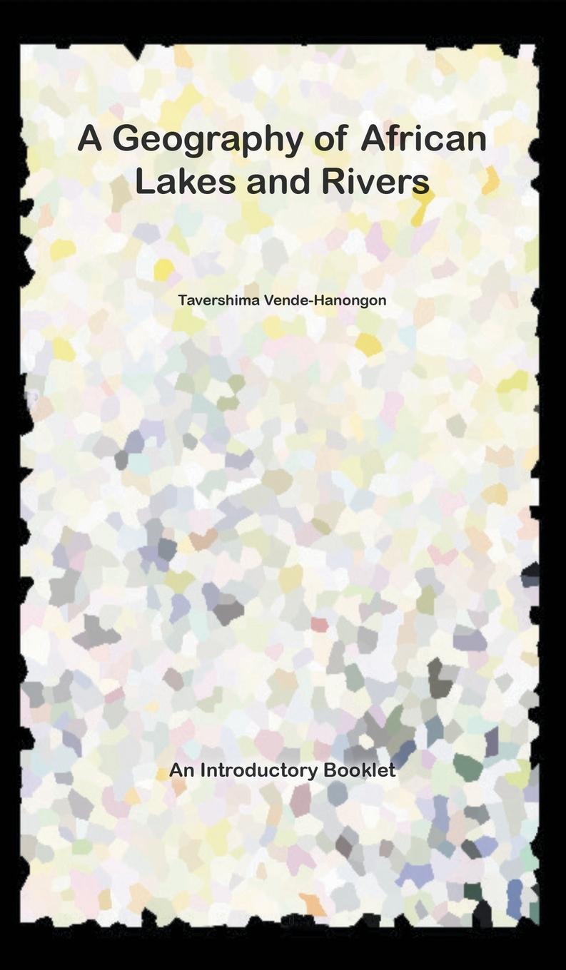 Vorderes Coverbild A Geography of African Lakes and Rivers