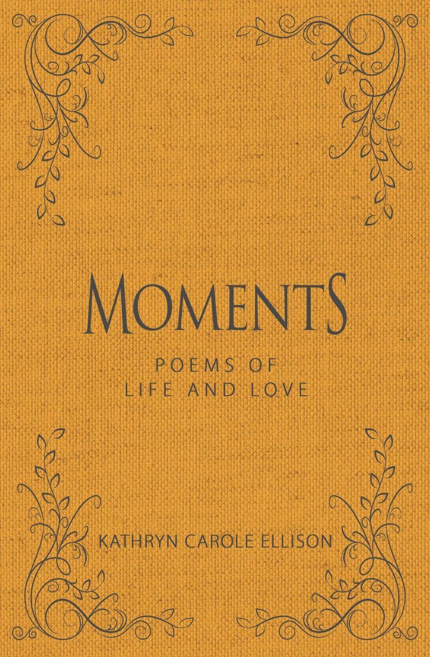 Vorderes Coverbild Moments: Poems of Life and Love