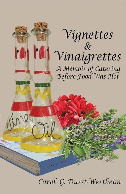 Vorderes Coverbild Vignettes & Vinaigrettes: A Memoir Of Catering Before Food Was Hot