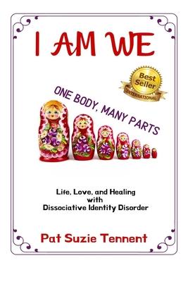 Vorderes Coverbild I AM WE - One Body, Many Parts: Life, Love, and Healing with Dissociative Identity Disorder