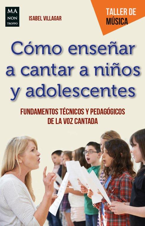 Vorderes Coverbild Cómo Enseñar a Cantar a Niños Y Adolescentes