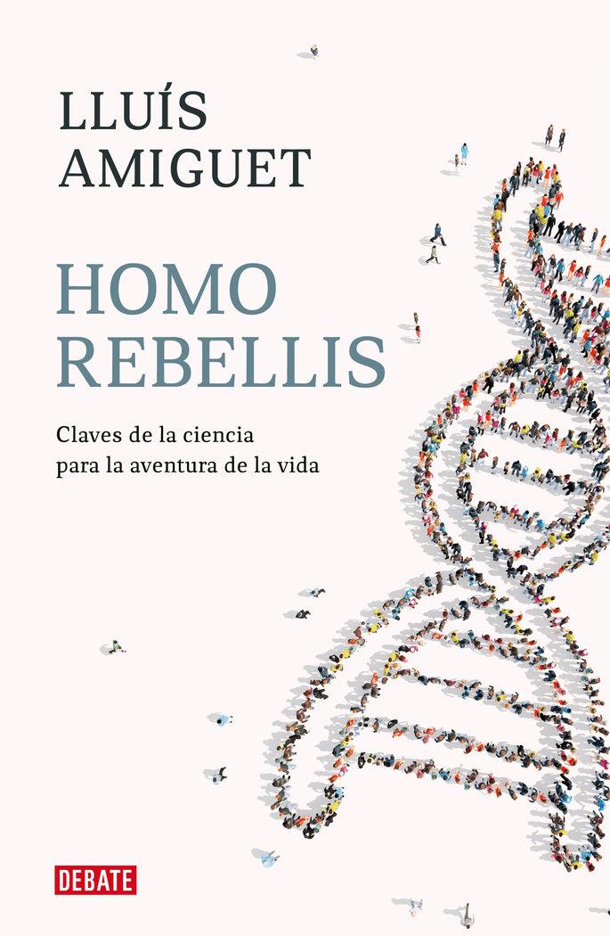 Vorderes Coverbild Homo rebellis : claves de la ciencia para la aventura de la vida