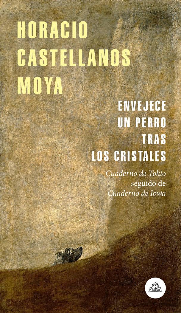 Vorderes Coverbild Envejece un perro tras los cristales : Cuaderno de Tokio seguido de Cuaderno de Iowa
