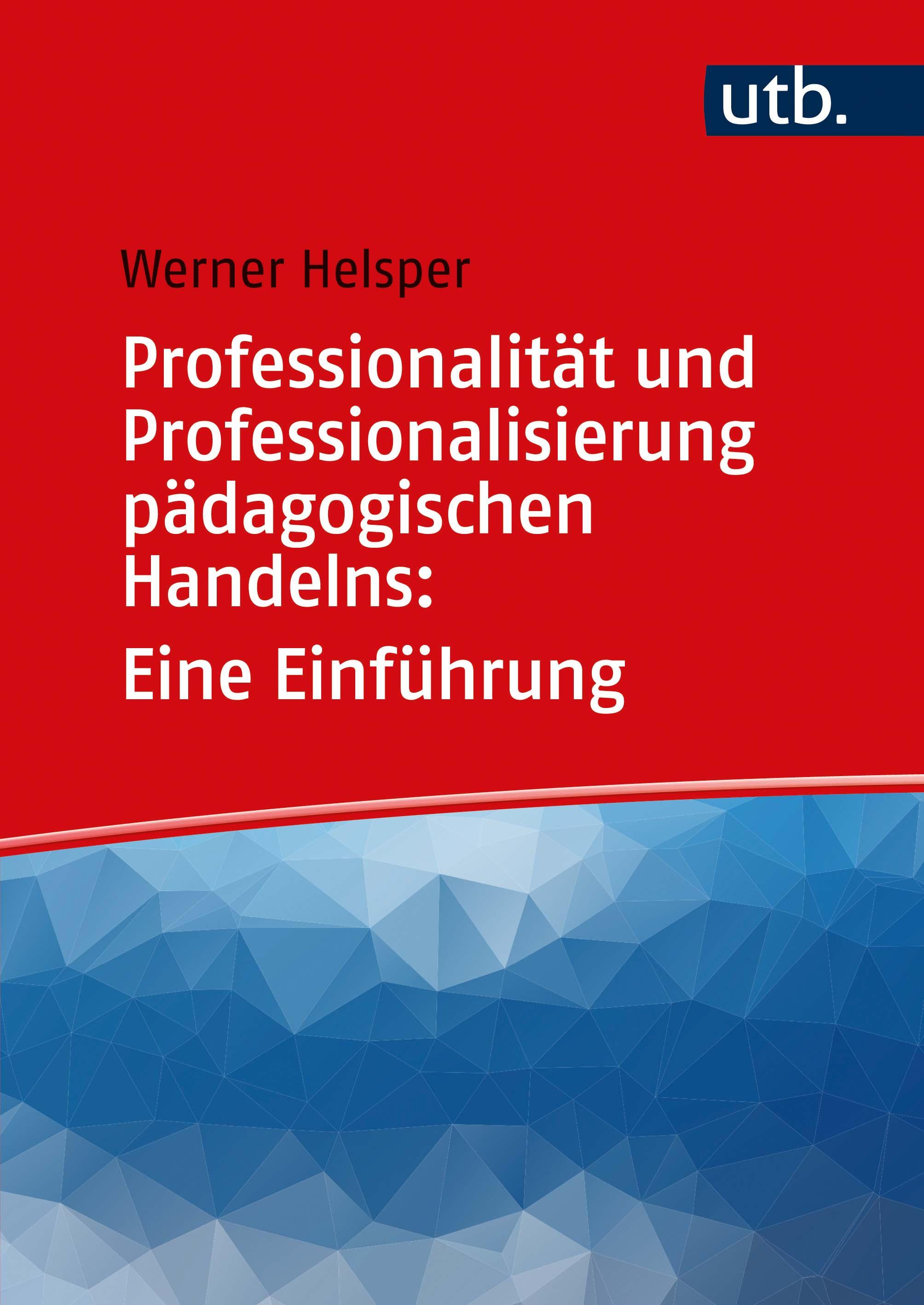 Vorderes Coverbild Professionalität und Professionalisierung pädagogischen Handelns: Eine Einführung