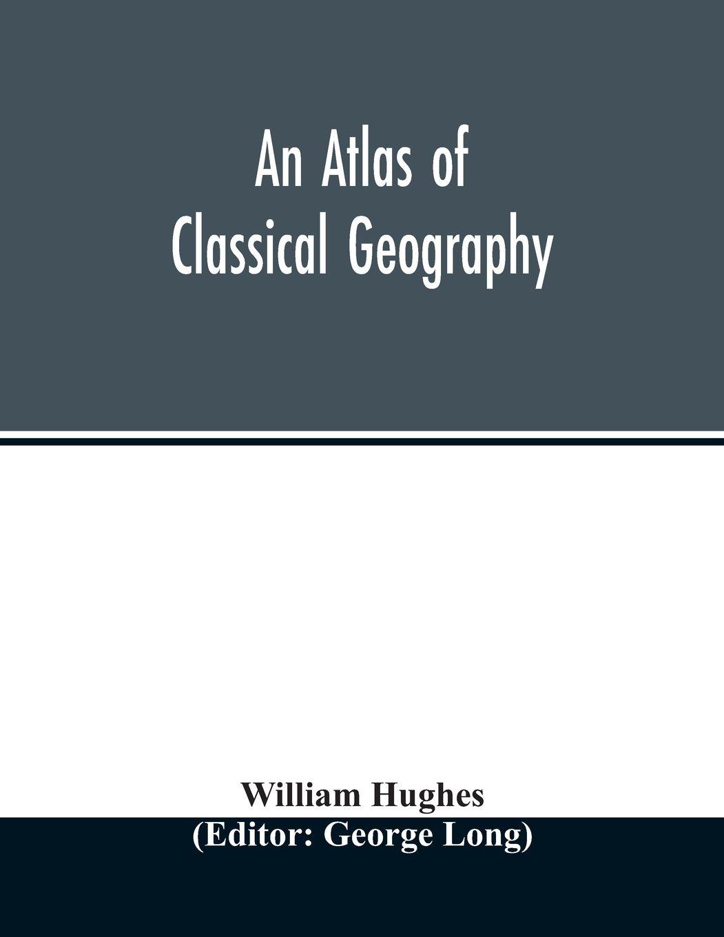 Vorderes Coverbild An atlas of classical geography