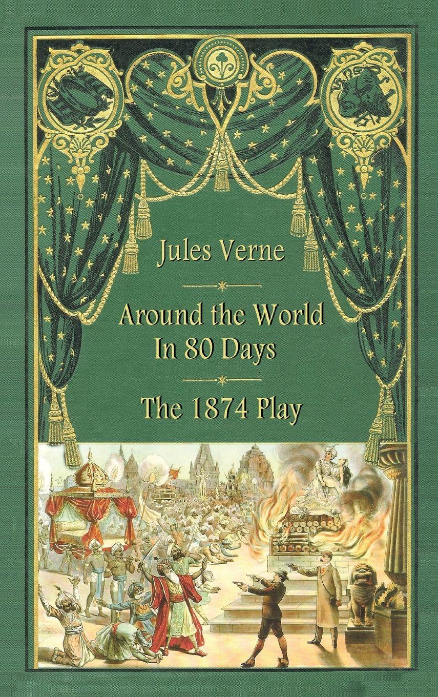 Vorderes Coverbild Around the World in 80 Days - The 1874 Play (hardback)