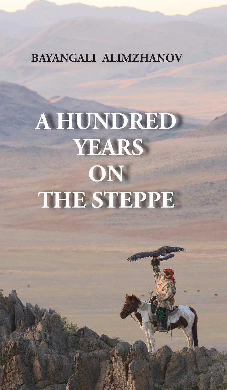 Vorderes Coverbild A HUNDRED YEARS ON THE STEPPE