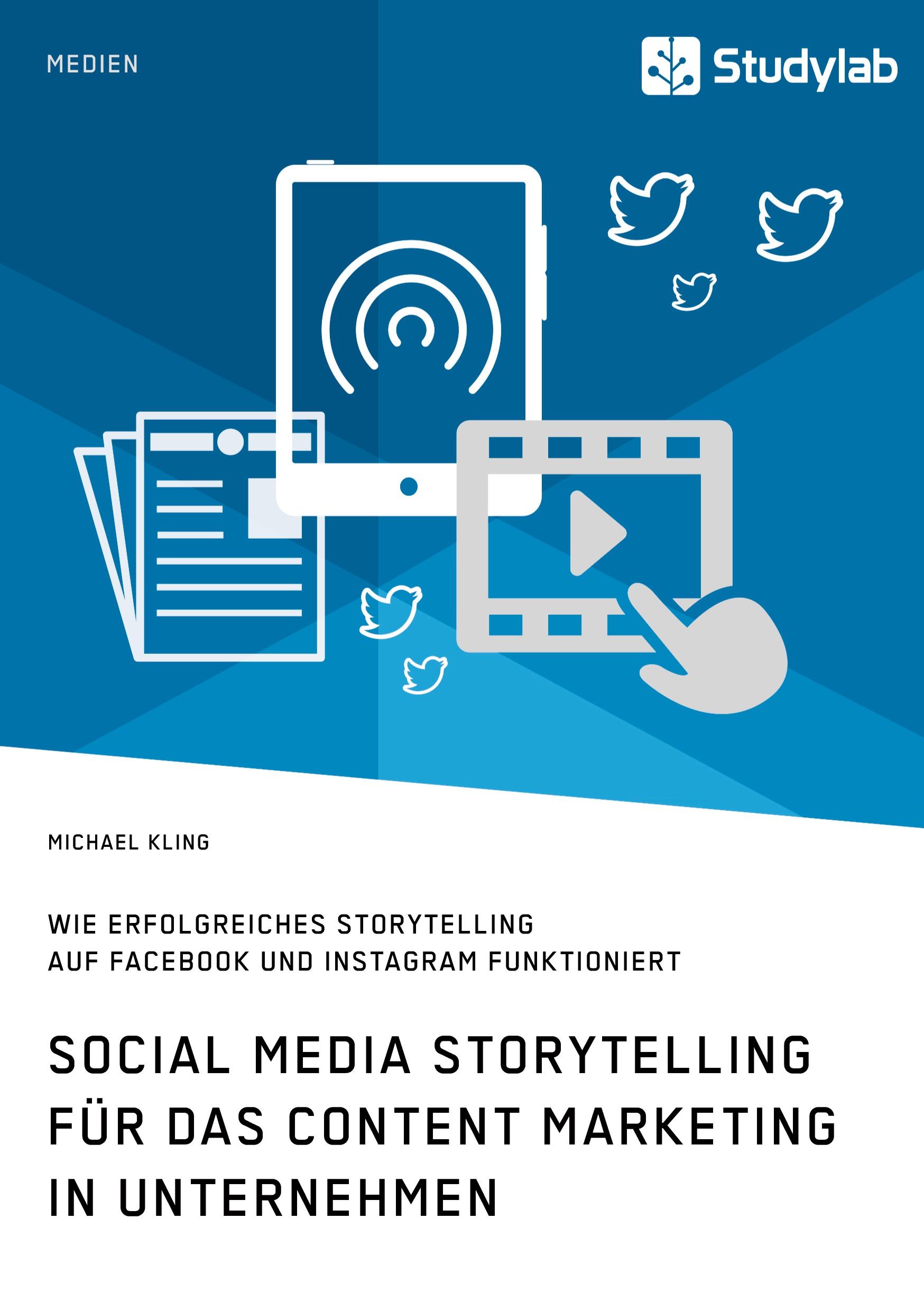 Vorderes Coverbild Social Media Storytelling für das Content Marketing in Unternehmen. Wie erfolgreiches Storytelling auf Facebook und Instagram funktioniert