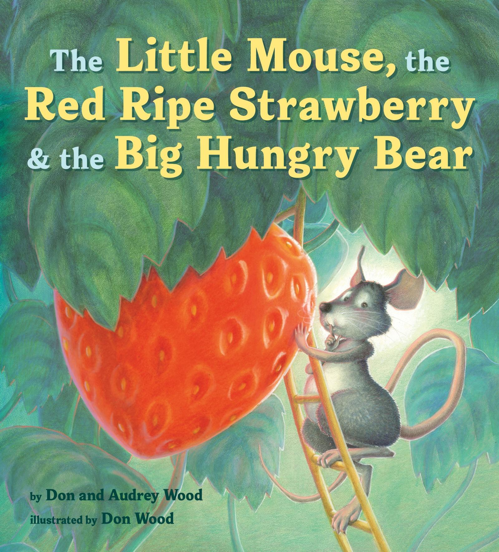 Vorderes Coverbild The Little Mouse, the Red Ripe Strawberry, and the Big Hungry Bear