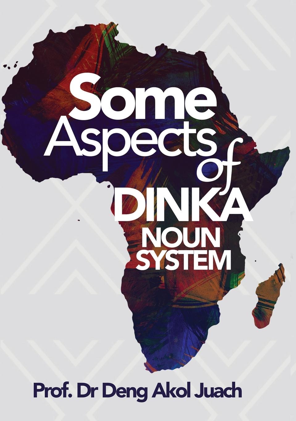 Vorderes Coverbild Some Aspects of Dinka Noun System