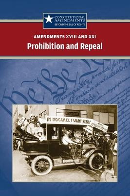 Vorderes Coverbild Amendments XVIII and XXI: Prohibition and Repeal