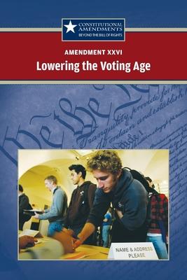 Vorderes Coverbild Amendment XXVI: Lowering the Voting Age