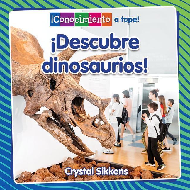 Vorderes Coverbild ¡Descubre Dinosaurios! (Discovering Dinosaurs!)
