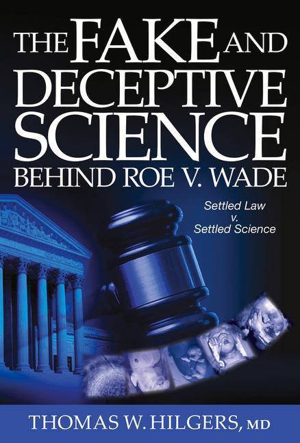 Vorderes Coverbild The Fake and Deceptive Science Behind Roe V. Wade
