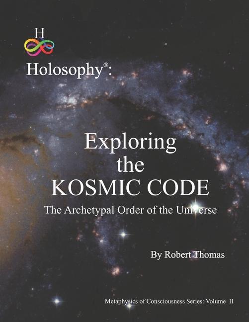 Vorderes Coverbild Exploring the Kosmic Code: The Archetypal Order of the Universe