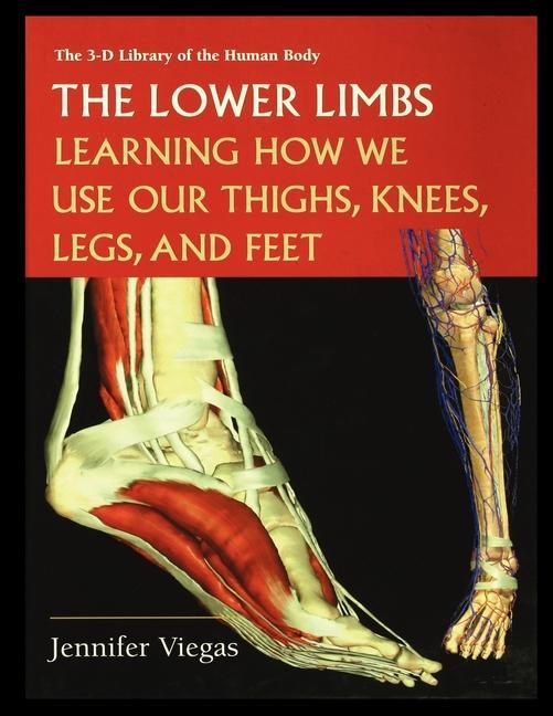 Vorderes Coverbild The Lower Limbs: Learning How We Use Our Thighs, Knees, Legs, and Feet