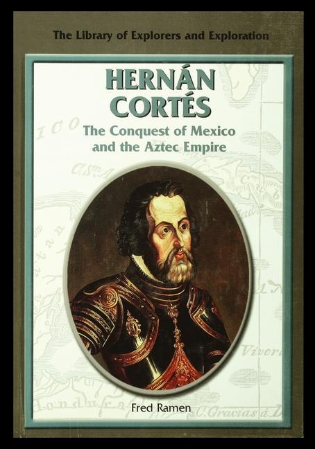 Vorderes Coverbild Hernan Cortes: The Conquest of Mexico and the Aztec Empire