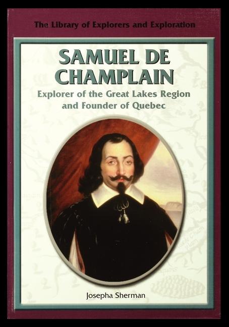 Vorderes Coverbild Samuel de Champlain, Explorer of the Great Lakes Region and Founder of Quebec