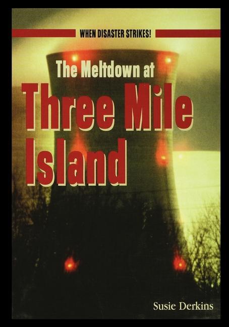 Vorderes Coverbild The Meltdown at Three Mile Island