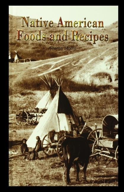 Vorderes Coverbild Native American Foods and Recipes