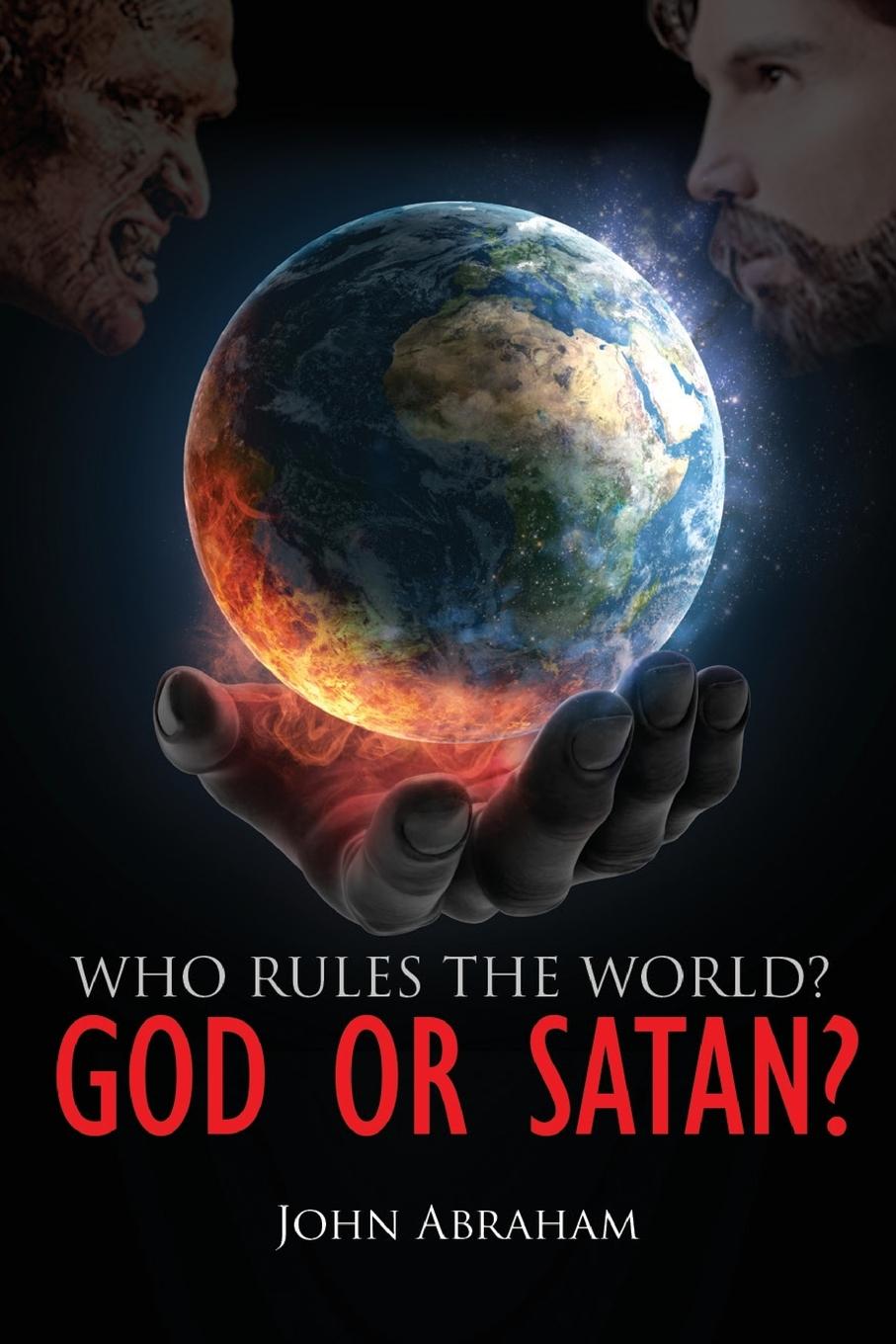 Vorderes Coverbild WHO RULES THE WORLD? GOD OR SATAN?