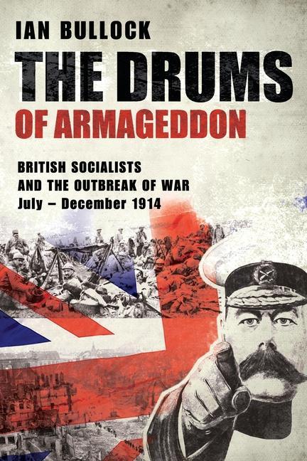Vorderes Coverbild The Drums of Armageddon: BRITISH SOCIALISTS AND THE OUTBREAK OF WAR: July - December 1914